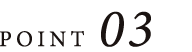 POINT 03